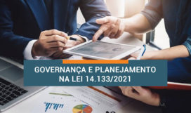 GOVERNANÇA E PLANEJAMENTO NA LEI 14.133-21